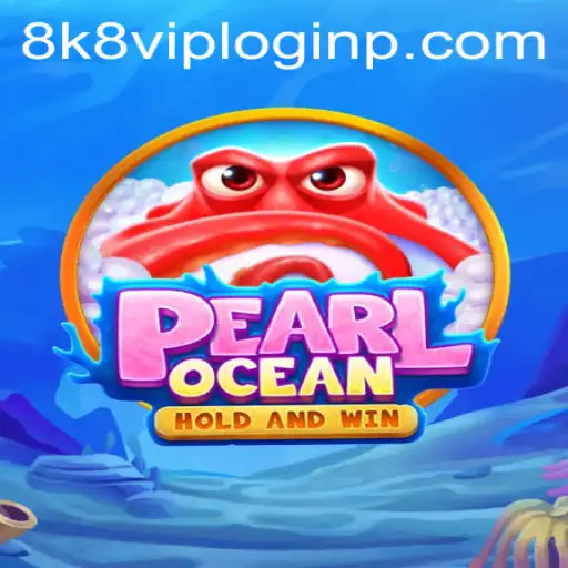 Exploring PearlOcean: Adventure Awaits with 8k8 VIP Login
