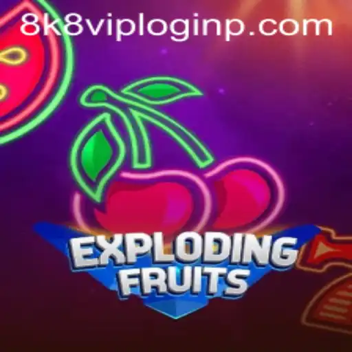 ExplodingFruits: A Vibrant Adventure with 8k8 VIP Login Features