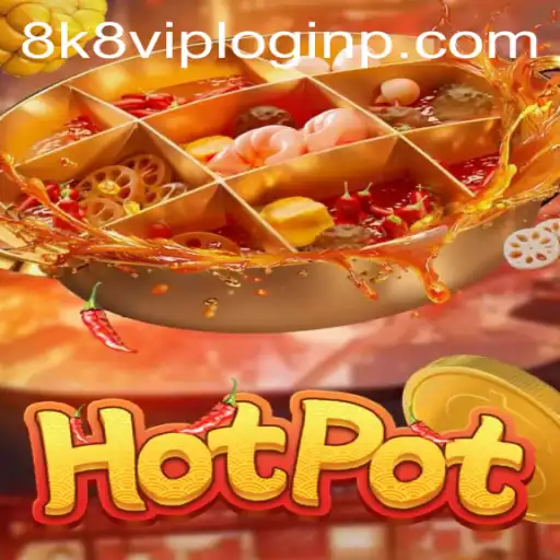 Exploring Hotpot: A Guide to the Thrilling Game with 8k8 VIP Login