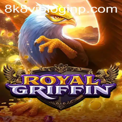 RoyalGriffin Game Description and Rules with Insight on 8k8 VIP Login